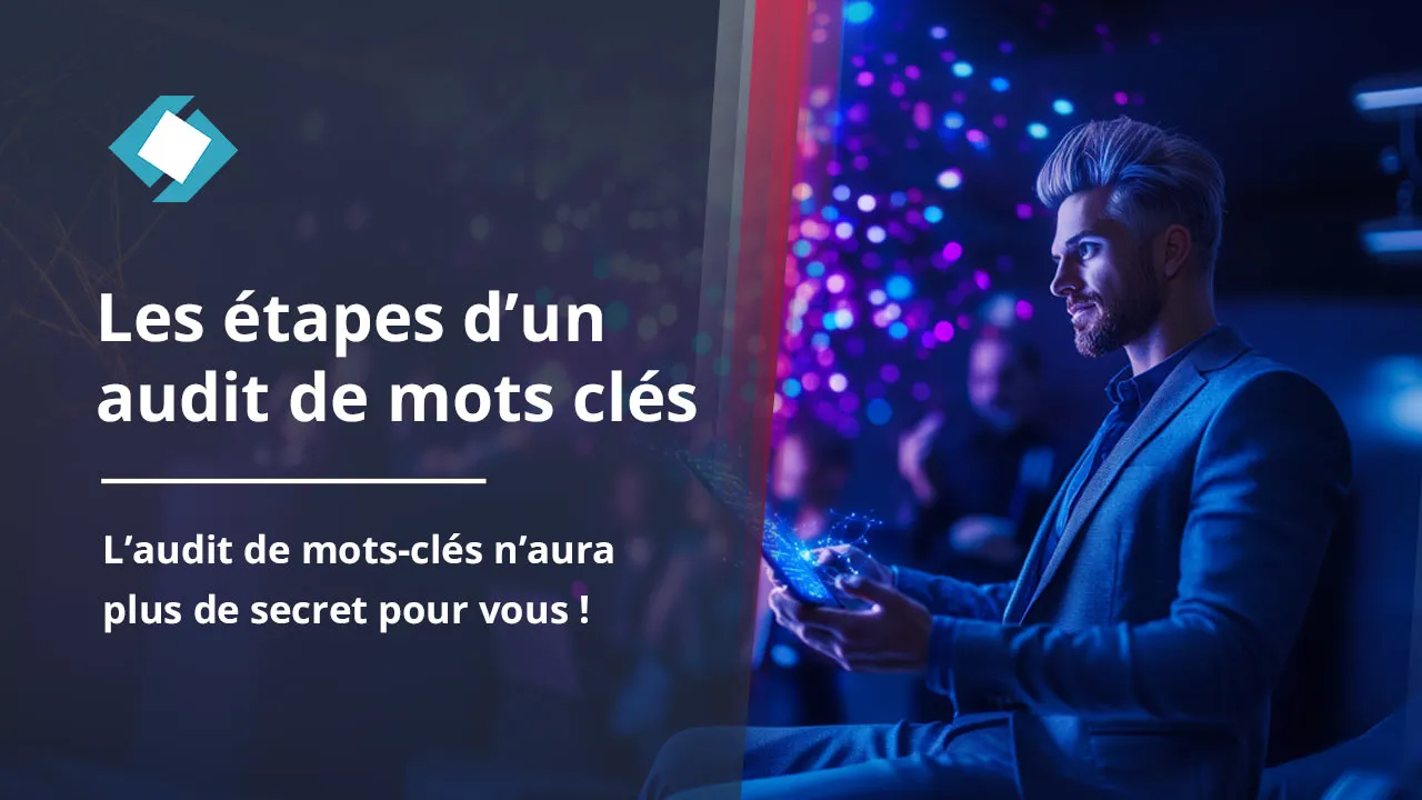 Etapes d'un audit de mots clés efficace