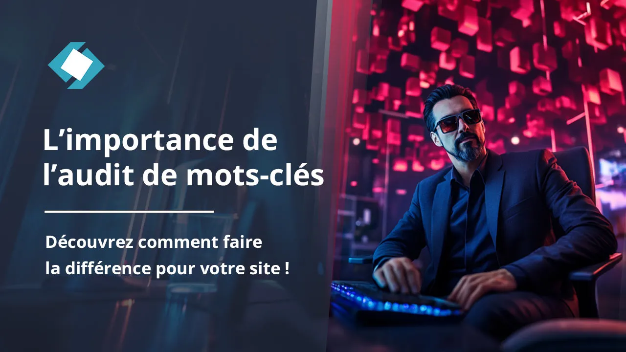 L'importance d'un audit de mots-clés pour le SEO