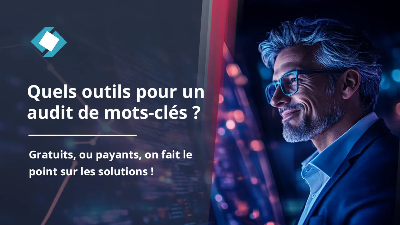 Audit de mots-clés : les outils à utiliser