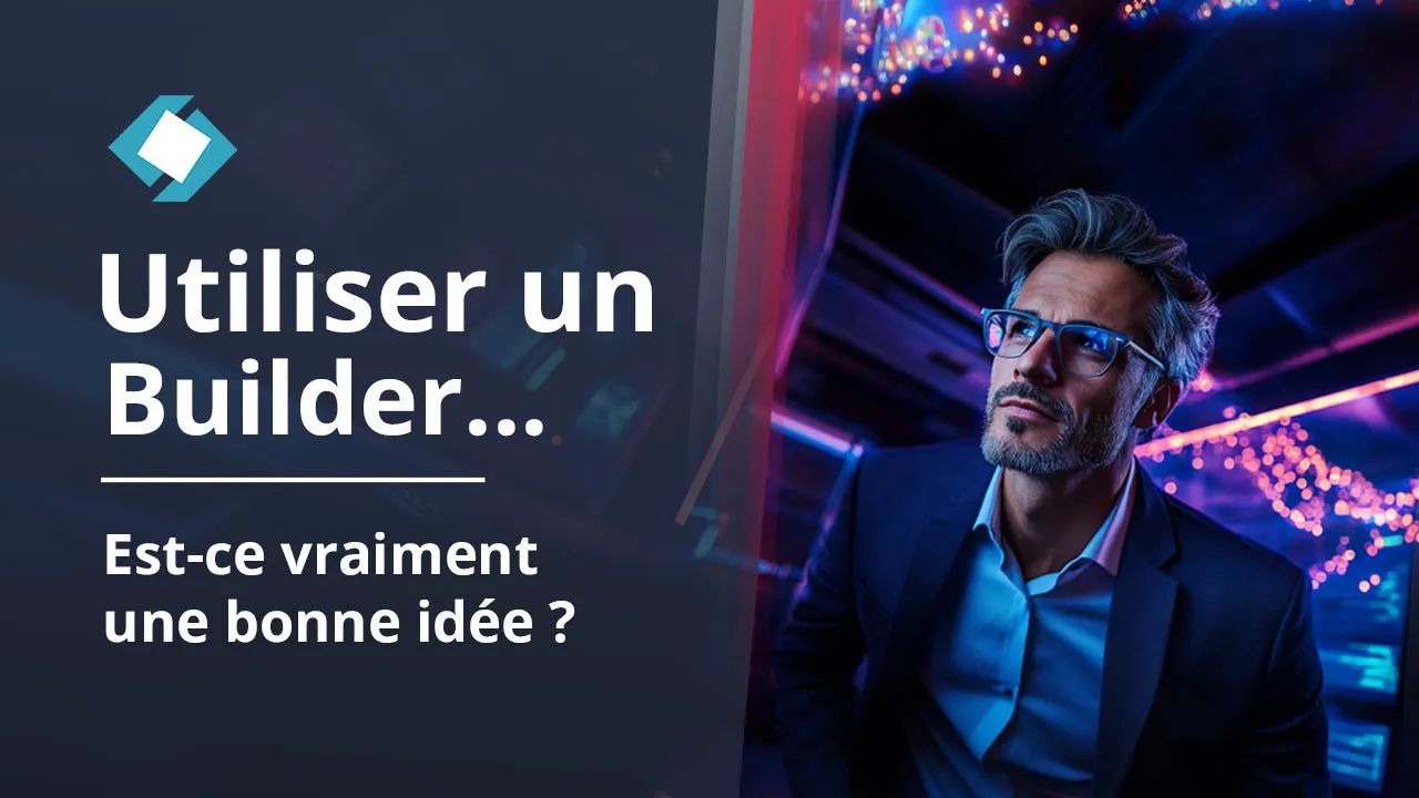 Utiliser un builder WordPress, une bonne idée ?